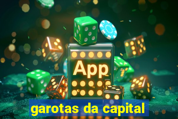 garotas da capital